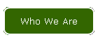 Who We Are